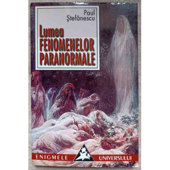 LUMEA FENOMENELOR PARANORMALE