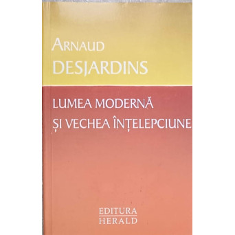 LUMEA MODERNA SI VECHEA INTELEPCIUNE