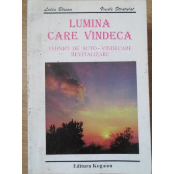 LUMINA CARE VINDECA. TEHNICI DE AUTO-VINDECARE REVITALIZARE
