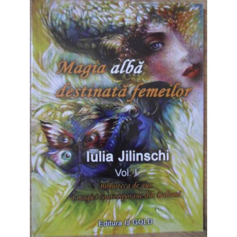 MAGIA ALBA DESTINATA FEMEILOR VOL.1