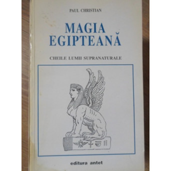 MAGIA EGIPTEANA. CHEILE LUMII SUPRANATURALE