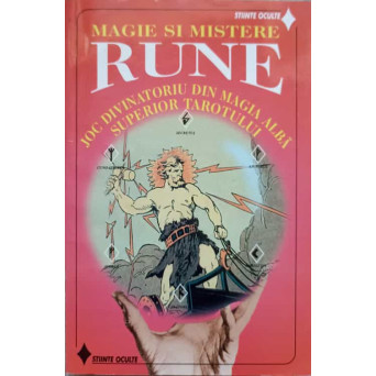 MAGIE SI MISTERE RUNE. JOC DIVINATORIU DIN MAGIA ALBA SUPERIOR TAROTULUI