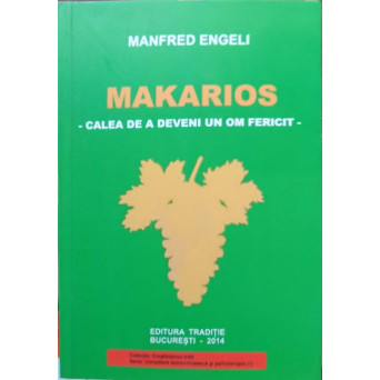 MAKARIOS - CALEA DE A DEVENI UN OM FERICIT
