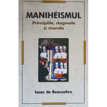 MANIHEISMUL. PRINCIPIILE, DOGMELE SI MORALA