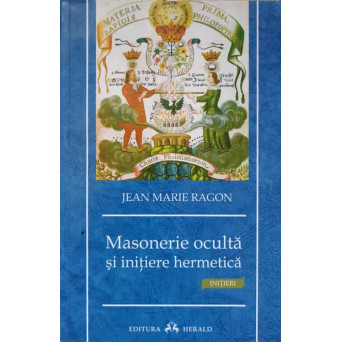 MASONERIE OCULTA SI INITIERE HERMETICA