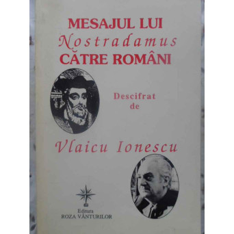 MESAJUL LUI NOSTRADAMUS CATRE ROMANI