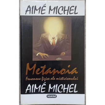 METANOIA. FENOMENE FIZICE ALE MISTICISMULUI
