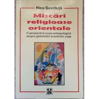 MISCARI RELIGIOASE ORIENTALE. O PERSPECTIVA SOCIO-ANTROPOLOGICA ASUPRA GLOBALIZARII PRACTICII YOGA