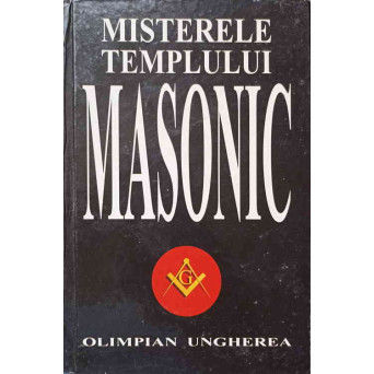 MISTERELE TEMPLULUI MASONIC