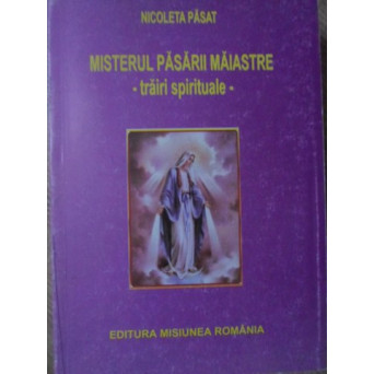 MISTERUL PASARII MAIASTRE. TRAIRI SPIRITUALE