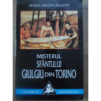 MISTERUL SFANTULUI GIULGIU DIN TORINO