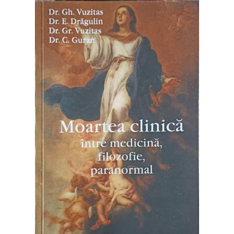 MOARTEA CLINICA INTRE MEDICINA, FILOZOFIE, PARANORMAL