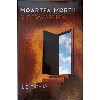 MOARTEA MORTII SI DESAVARSIREA