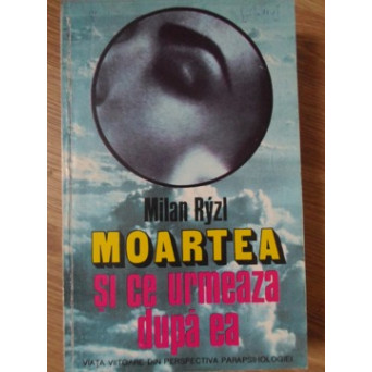 MOARTEA SI CE URMEAZA DUPA EA