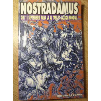 NOSTRADAMUS DE LA 11 SEPTEMBRIE PANA LA AL TREILEA RAZBOI MONDIAL