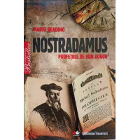 NOSTRADAMUS. PROFETIILE DE BUN AUGUR NOSTRADAMUS. PROFETIILE DE BUN AUGUR