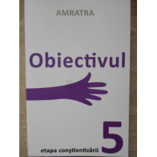 OBIECTIVUL. ETAPA CONSTIENTIZARII