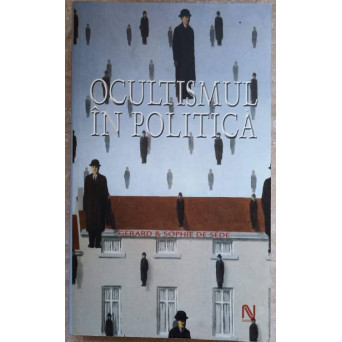 OCULTISMUL IN POLITICA DE LA PITAGORA PANA IN ZILELE NOASTRE