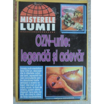 OZN-URILE: LEGENDA SI ADEVAR