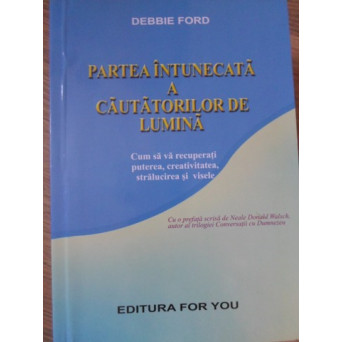 PARTEA INTUNECATA A CAUTATORILOR DE LUMINA