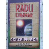 PERGAMENTUL SECRET. CINCI TEHNICI INITIATICE TIBETANE PERGAMENTUL SECRET. CINCI TEHNICI INITIATICE TIBETANE