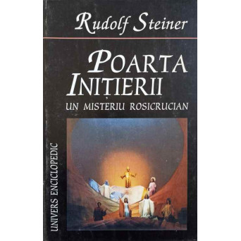 POARTA INITIERII. UN MISTERIU ROSICRUCIAN