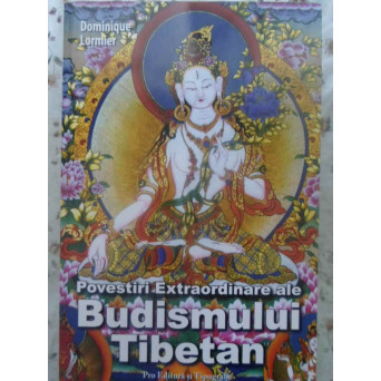 POVESTIRI EXTRAORDINARE ALE BUDISMULUI TIBETAN