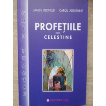 GHID EXPERIMENTAL. PROFETIILE DE LA CELESTINE