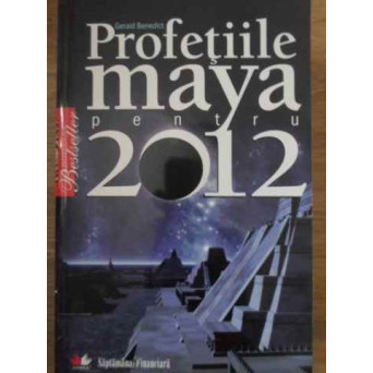 PROFETIILE MAYA PENTRU 2012
