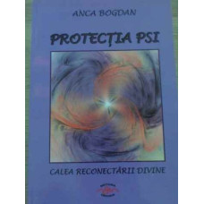 PROTECTIA PSI. CALEA RECONECTARII DIVINE