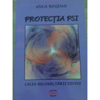 PROTECTIA PSI. CALEA RECONECTARII DIVINE