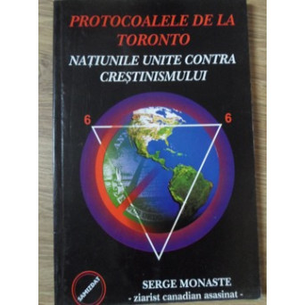PROTOCOALELE DE LA TORONTO. NATIUNILE UNITE CONTRA CRESTINISMULUI