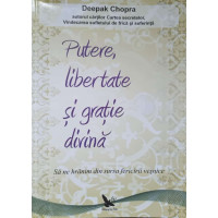 PUTERE, LIBERTATE SI GRATIE DIVINA. SA NE HRANIM DIN SURSA FERICIRII VESNICE PUTERE, LIBERTATE SI GRATIE DIVINA. SA NE HRANIM DIN SURSA FERICIRII VESNICE