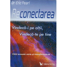 RECONECTAREA. VINDECA-I PE ALTII, VINDECA-TE PE TINE