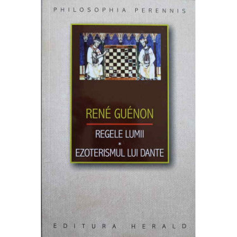 REGELE LUMII. EZOTERISMUL LUI DANTE