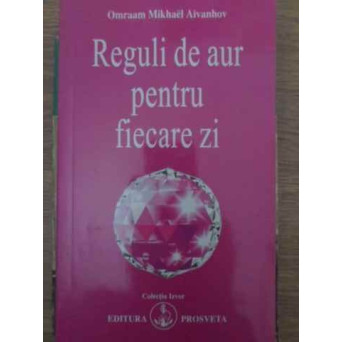 REGULI DE AUR PENTRU FIECARE ZI