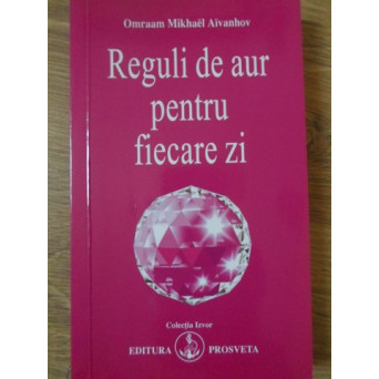 REGULI DE AUR PENTRU FIECARE ZI
