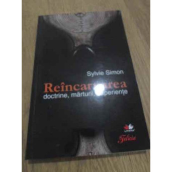 REINCARNAREA. DOCTRINE, MARTURII, EXPERIENTE