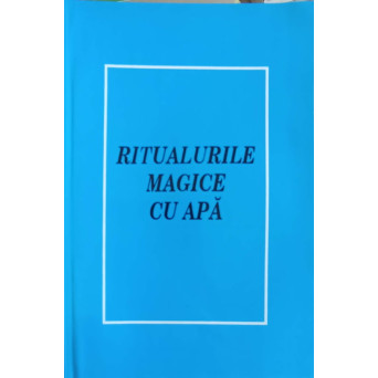 RITUALURILE MAGICE CU APA