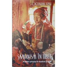 SAMANISM IN TIBET. PRACTICI ARHAICE IN BUDISM SI BON