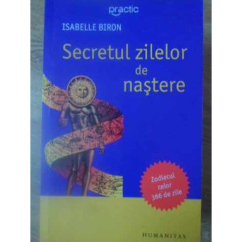 SECRETUL ZILELOR DE NASTERE. ZODIACUL CELOR 366 DE ZILE