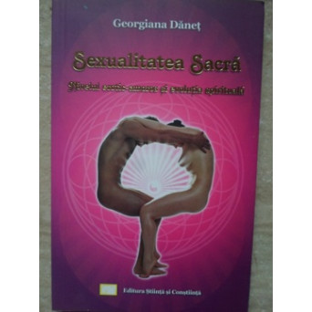 SEXUALITATEA SACRA. NIVELUL EROTIC-AMOROS SI EVOLUTIA SPIRITUALA