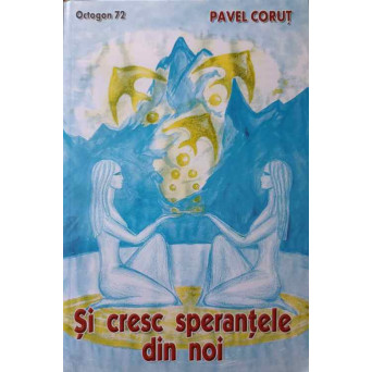 SI CRESC SPERANTELE DIN NOI