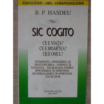 SIC COGITO. CE E VIATA? CE E MOARTEA? CE E OMUL?