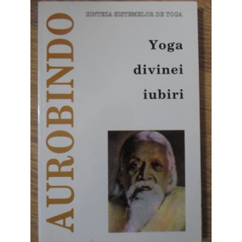 SINTEZA SISTEMELOR DE YOGA YOGA DIVINEI IUBIRI