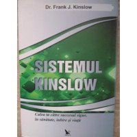 SISTEMUL KINSLOW. CALEA TA CATRE SUCCESUL SIGUR, IN SANATATE, IUBIRE SI VIATA SISTEMUL KINSLOW. CALEA TA CATRE SUCCESUL SIGUR, IN SANATATE, IUBIRE SI VIATA