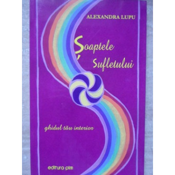SOAPTELE SUFLETULUI. GHIDUL TAU INTERIOR