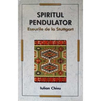 SPIRITUL PENDULATOR. ESEURI DE LA STUTTGART