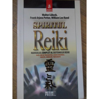 SPIRITUL REIKI. MANUAL COMPLET AL SISTEMULUI REIKI