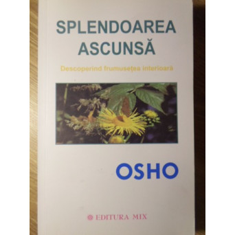 SPLENDOAREA ASCUNSA. DESCOPERIND FRUMUSETEA INTERIOARA